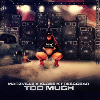 Too Much by Klassik Frescobar