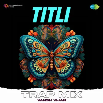 Titli (Trap Mix) by Vansh Vijan