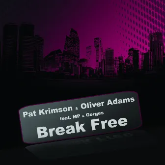 Break Free (feat. MP and Gorges) by Oliver Adams