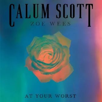 At Your Worst (feat. Zoe Wees) by Zoe Wees