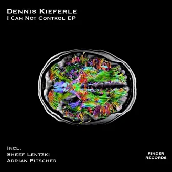 I Can Not Control EP by Dennis Kieferle