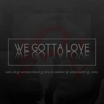 We Gotta Love by Well Ced