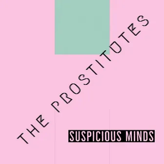 Suspicious Minds by The Prostitutes