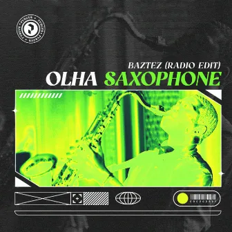 Olha Saxophone (Radio edit) by Baztez