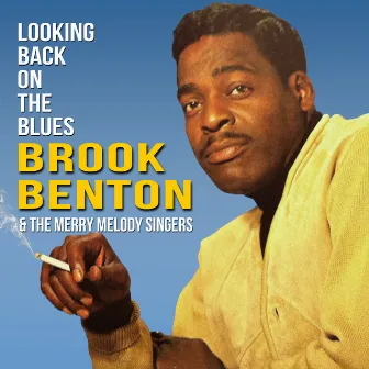 Looking Back On the Blues: Brook Benton and the Merry Melody Singers by The Merry Melody Singers