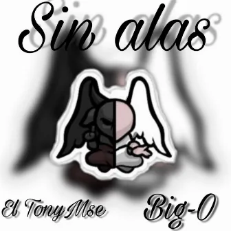 Sin Alas by El TonyMse