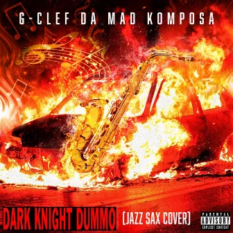 Dark Knight Dummo (Jazz Sax Cover) by G-Clef Da Mad Komposa