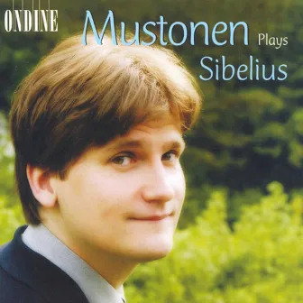 Sibelius, J.: 10 Pieces / Jaakarien Marssi / 13 Pieces / 2 Rondinos / 10 Little Pieces by Olli Mustonen