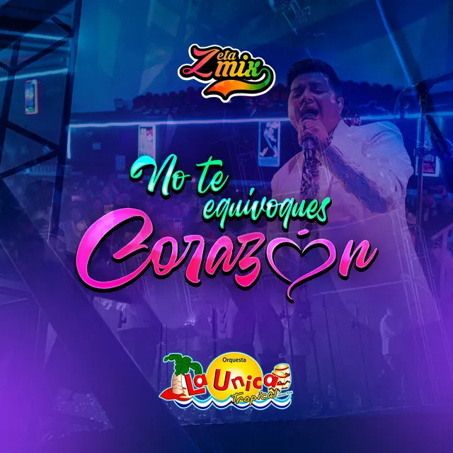 No Te Equivoques Corazon - La Unica Tropical