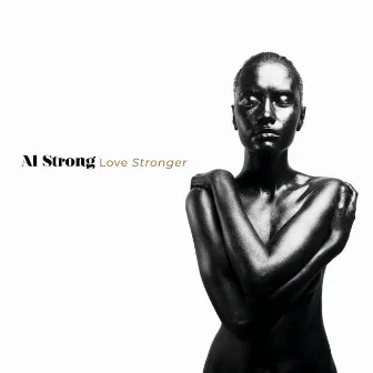 Love Stronger by Al Strong