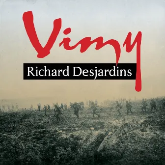 Vimy by Richard Desjardins