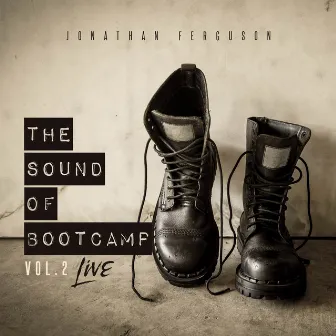 The Sound of Bootcamp, Vol. 2 (Live) by Jonathan Ferguson