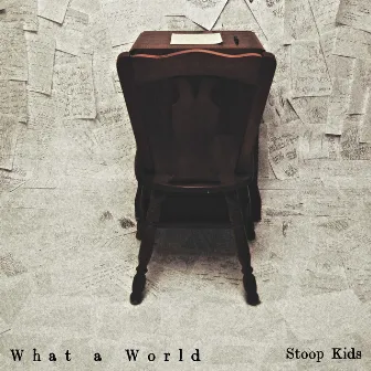 What a World by Stoop Kids