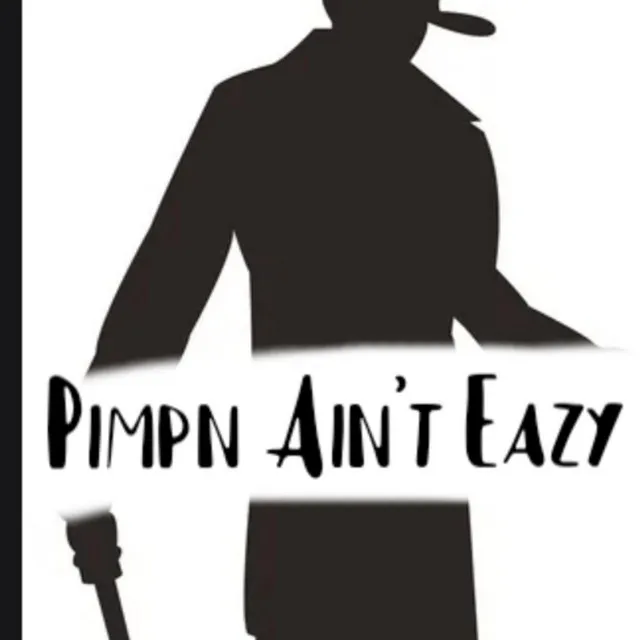 Pimpin Aint Eazy