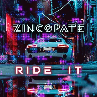 Ride It by Zincopate