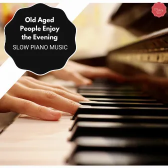 Old Aged People Enjoy the Evening - Slow Piano Music by Charles Rock