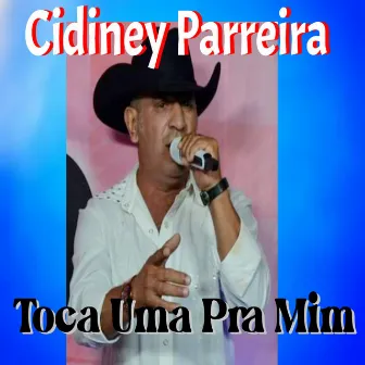 Toca Uma pra Mim by Cidiney Parreira