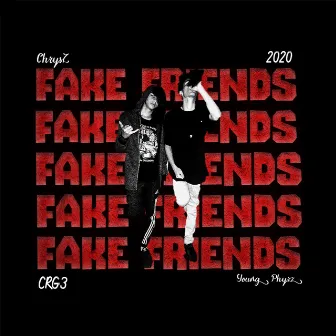 Fake Friends by ChrysZ