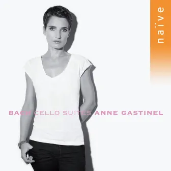 Bach: 6 Suites pour violoncelle by Anne Gastinel