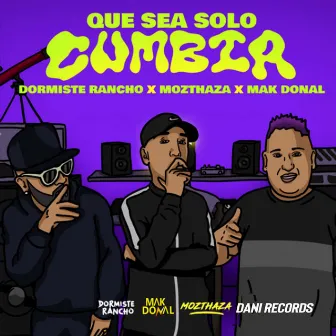 Que Sea Solo Cumbia by Dani Records