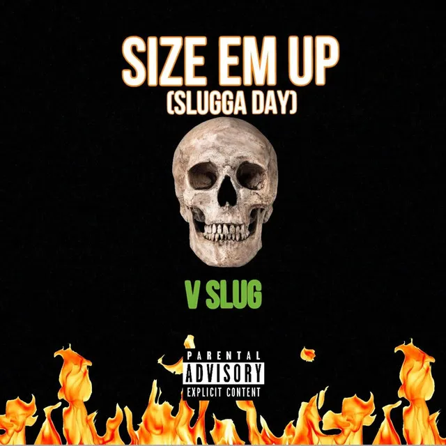 Size Em Up (Slugga Day)