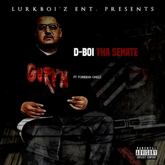 Gurp'n (feat. Foreign Chizz) by Dboi Tha Senate