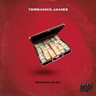 Spendin' On Em by Terrance James