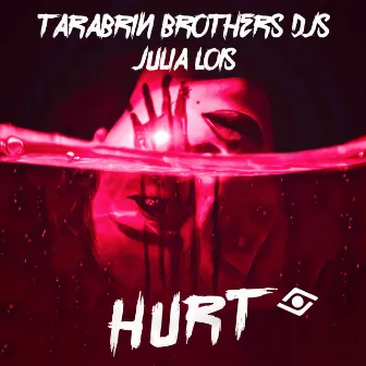 Tarabrin Brothers Djs & Julia Lois - Hurt by Julia Lois