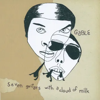 7 Guitars with a Cloud of Milk + Seminéoproantintiantifolk (Greedbag Exclusive Double Whammy Pack) by Gablé