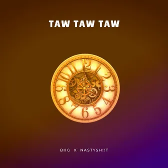 TAW TAW TAW by BIIG