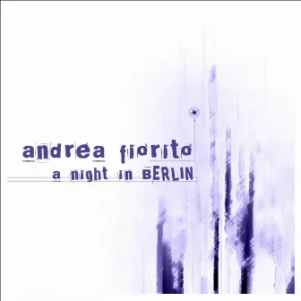 A Night In Berlin by Andrea Fiorito