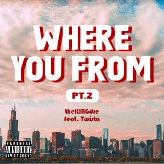 Where you from!? Pt. 2 by theKINGdre