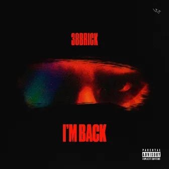 I'm Back by 38BRICK