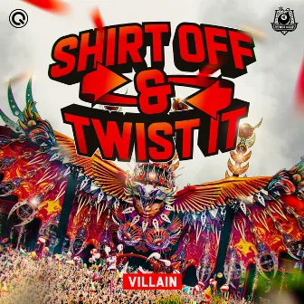 Shirt Off & Twist It by Villain