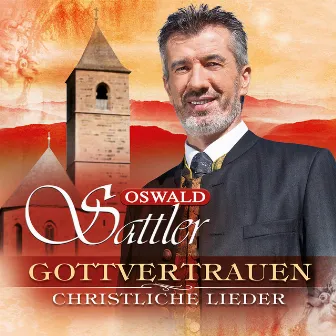 Gottvertrauen - christliche Lieder by Oswald Sattler