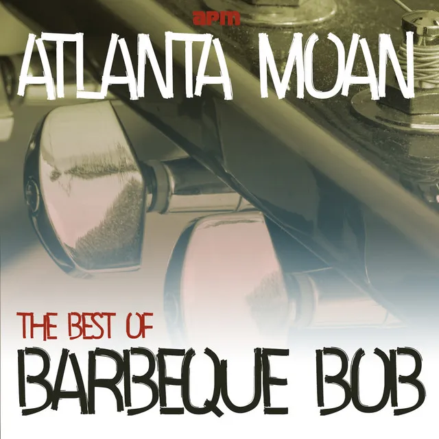 Atlanta Moan - The Best Of Barbecue Bob