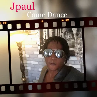 Come Dance by J.Paul