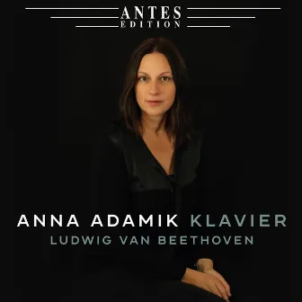 Beethoven: Klavierwerke by Anna Adamik