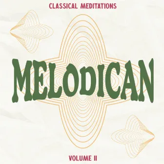 Classical Meditations Vol. II by Melodican