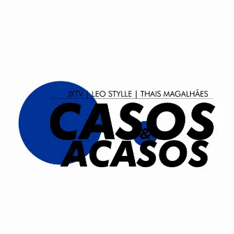 Casos & Acasos by Jxtv