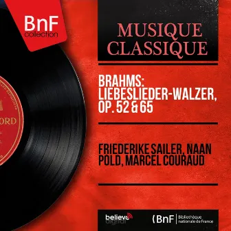 Brahms: Liebeslieder-Walzer, Op. 52 & 65 (Mono Version) by Friederike Sailer