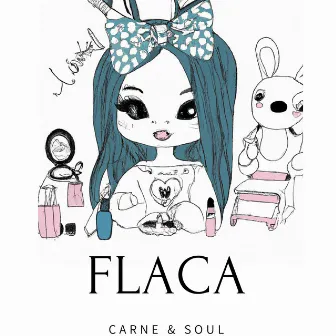 Flaca by Carne & Soul