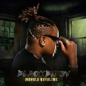 Mavula Kuvaliwe by Blackbwoy