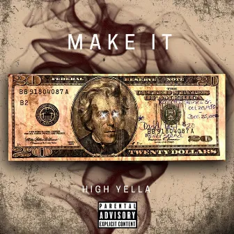 Make It (Bottom) by High Yella