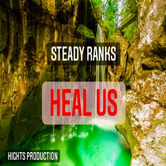 Heal Us by Steady Ranks