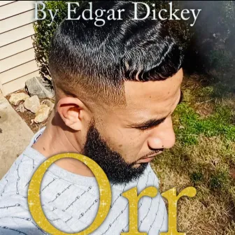 Orr by Edgar Dickey