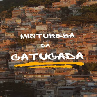 MISTUREBA DA CATUCADA by Dj Cabal