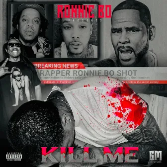 Kill Me by Ronnie Bo