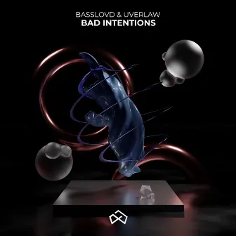 Bad Intentions by Basslovd