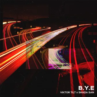 B. Y. E. by Viktor Tilt